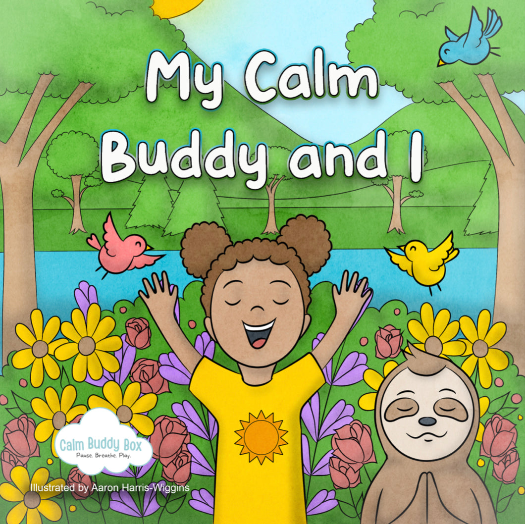 My Calm Buddy and I- A Children's Book about Mindfulness